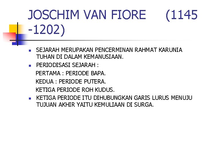 JOSCHIM VAN FIORE -1202) n n n (1145 SEJARAH MERUPAKAN PENCERMINAN RAHMAT KARUNIA TUHAN
