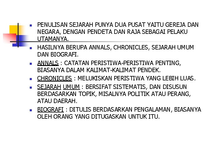 n n n PENULISAN SEJARAH PUNYA DUA PUSAT YAITU GEREJA DAN NEGARA, DENGAN PENDETA