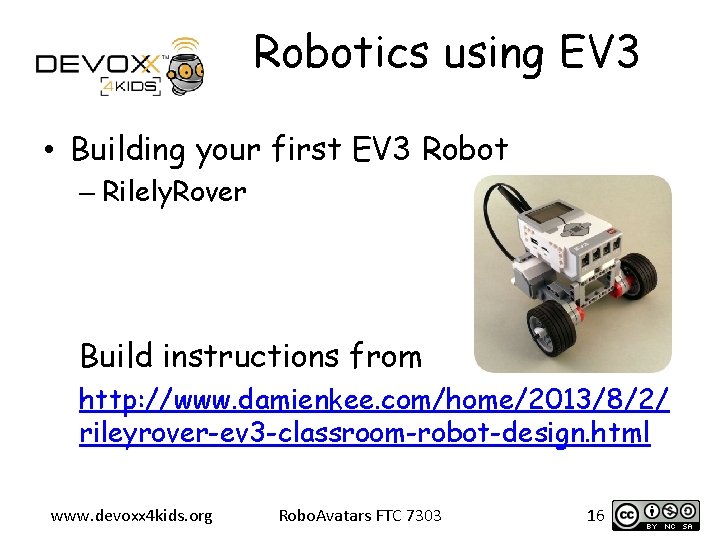 Robotics using EV 3 • Building your first EV 3 Robot – Rilely. Rover