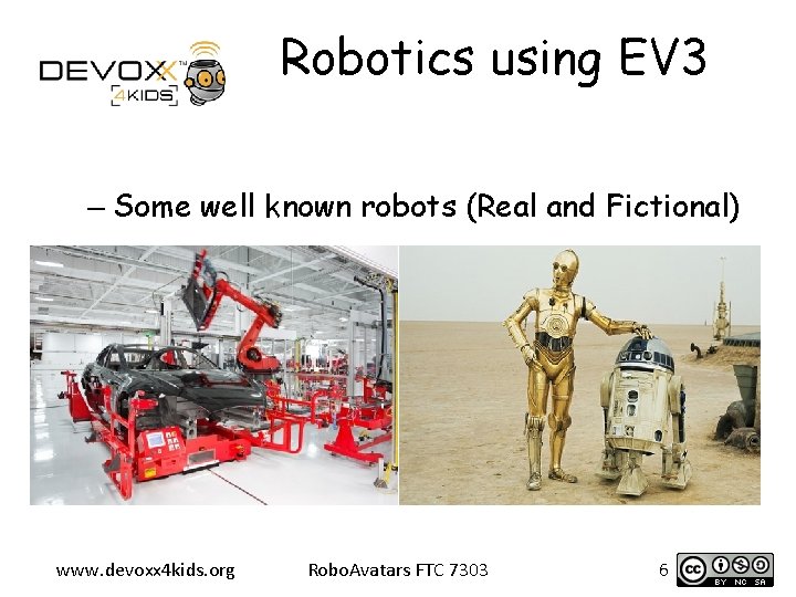 Robotics using EV 3 – Some well known robots (Real and Fictional) www. devoxx