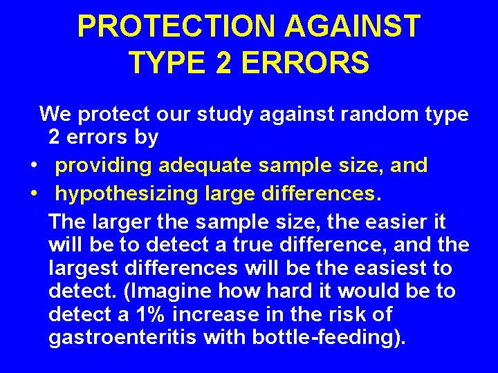 PROTECTION AGAINST TYPE 2 ERRORS We protect our study against random type 2 errors