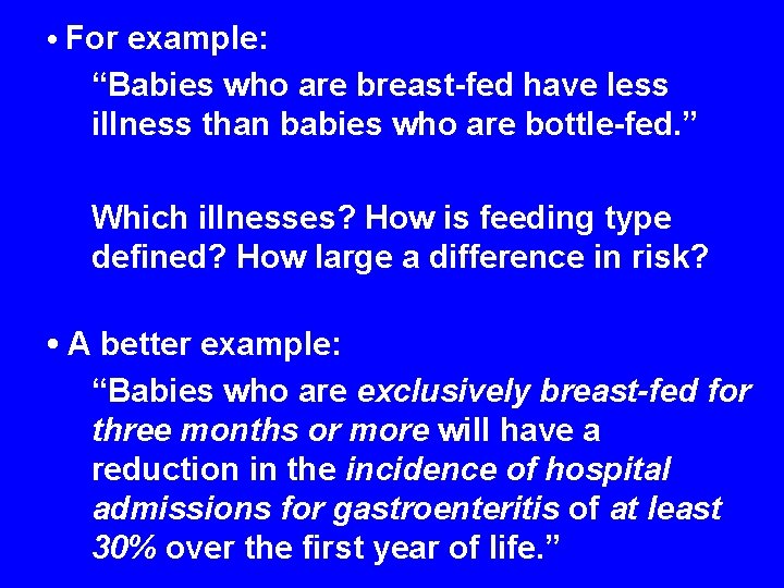  • For example: “Babies who are breast-fed have less illness than babies who