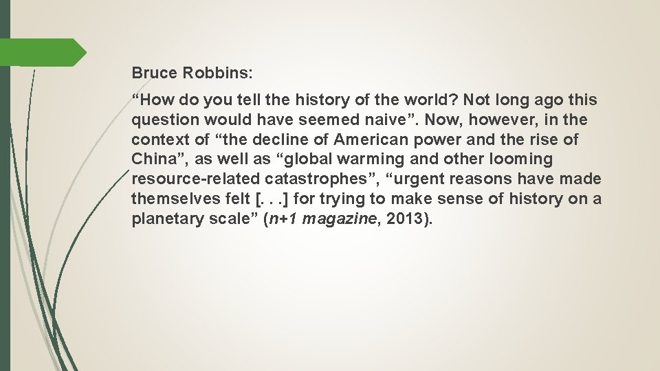 Bruce Robbins: “How do you tell the history of the world? Not long ago