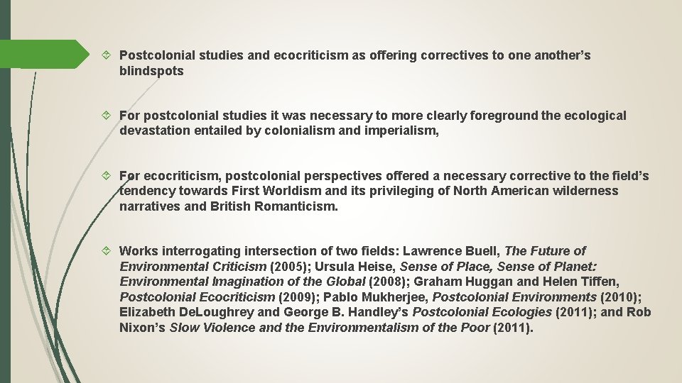  Postcolonial studies and ecocriticism as offering correctives to one another’s blindspots For postcolonial