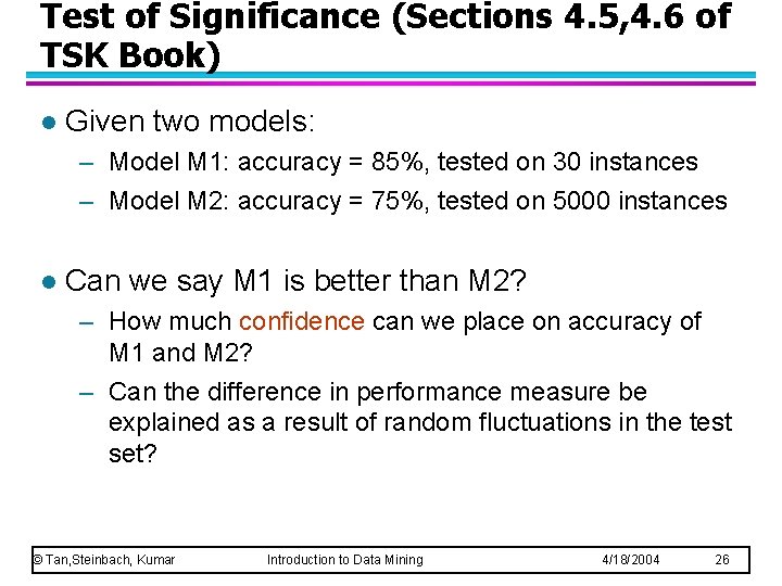 Test of Significance (Sections 4. 5, 4. 6 of TSK Book) l Given two