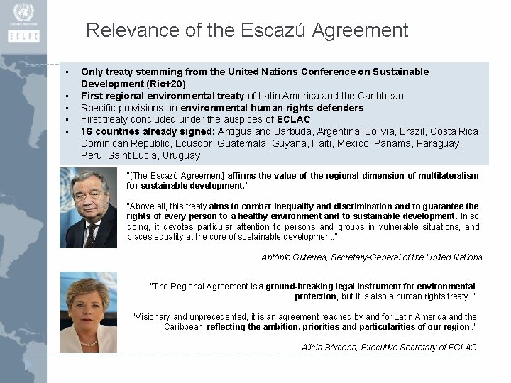 Relevance of the Escazú Agreement • • • Only treaty stemming from the United