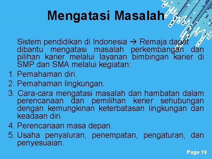 Mengatasi Masalah Sistem pendidikan di Indonesia Remaja dapat dibantu mengatasi masalah perkembangan dan pilihan