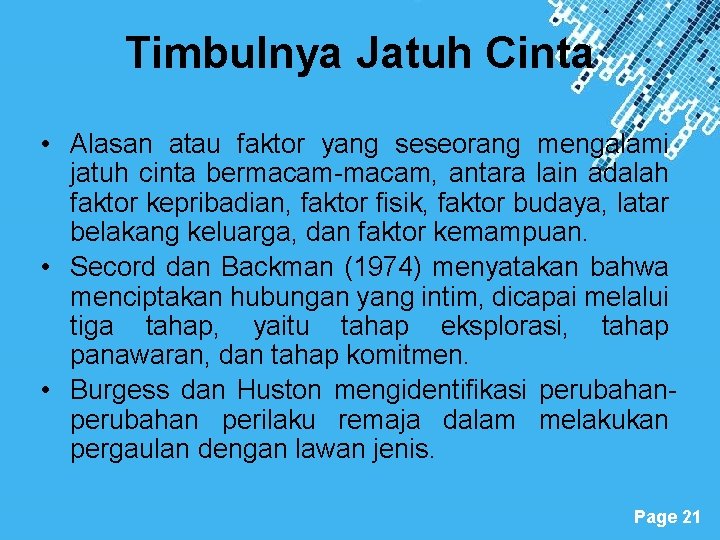 Timbulnya Jatuh Cinta • Alasan atau faktor yang seseorang mengalami jatuh cinta bermacam-macam, antara