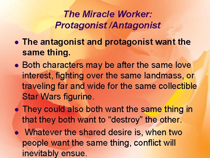 The Miracle Worker: Protagonist /Antagonist l l The antagonist and protagonist want the same