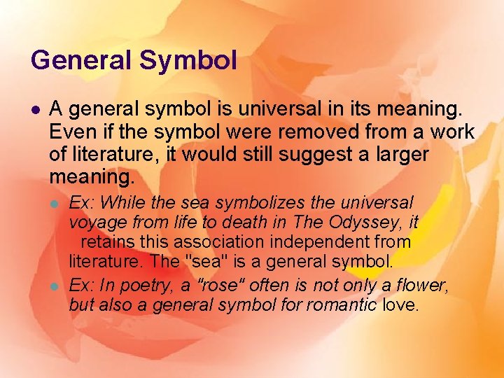 General Symbol l A general symbol is universal in its meaning. Even if the