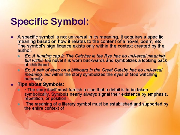 Specific Symbol: l A specific symbol is not universal in its meaning. It acquires