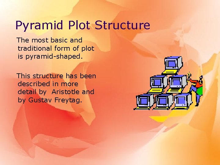 Pyramid Plot Structure The most basic and traditional form of plot is pyramid-shaped. This