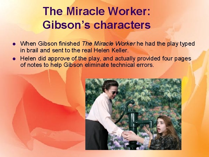 The Miracle Worker: Gibson’s characters l l When Gibson finished The Miracle Worker he
