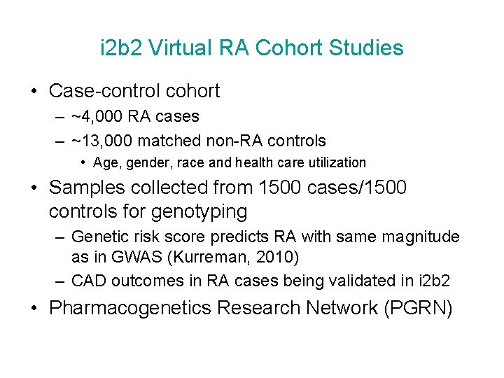 i 2 b 2 Virtual RA Cohort Studies • Case-control cohort – ~4, 000