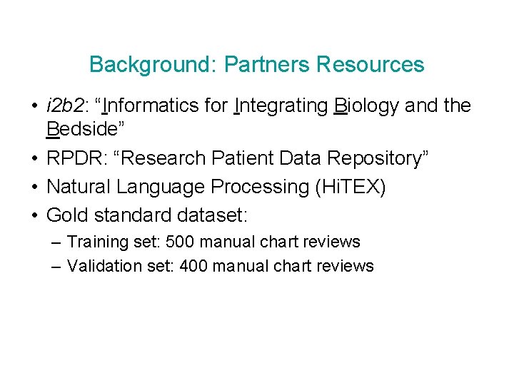 Background: Partners Resources • i 2 b 2: “Informatics for Integrating Biology and the