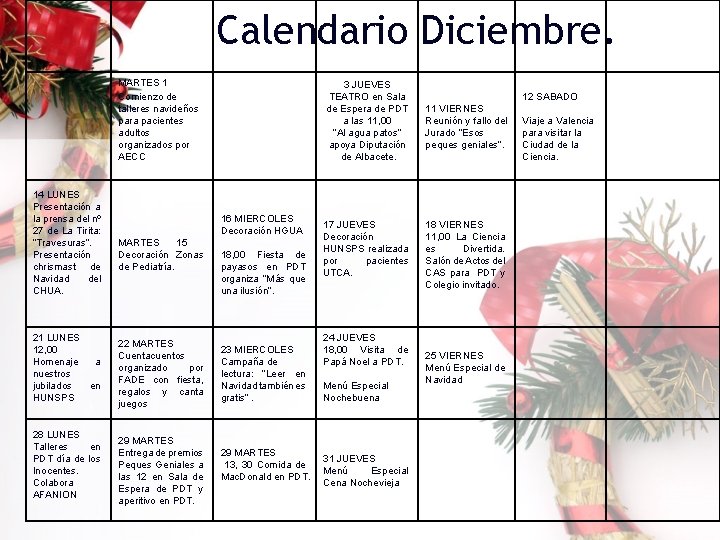 Calendario Diciembre. MARTES 1 Comienzo de talleres navideños para pacientes adultos organizados por AECC