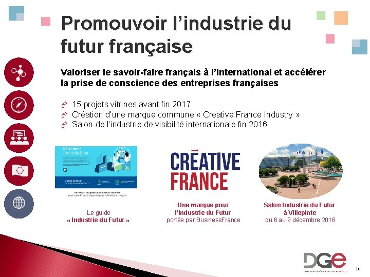 Promouvoir l’industrie du futur française Valoriser le savoir-faire français à l’international et accélérer la
