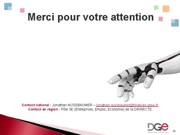 Merci pour votre attention Contact national : Jonathan NUSSBAUMER – jonathan. nussbaumer@finances. gouv. fr