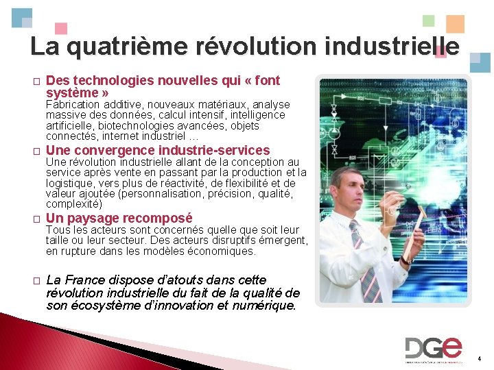 La quatrième révolution industrielle � Des technologies nouvelles qui « font système » Fabrication