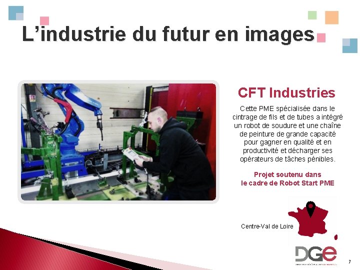 L’industrie du futur en images CFT Industries Cette PME spécialisée dans le cintrage de