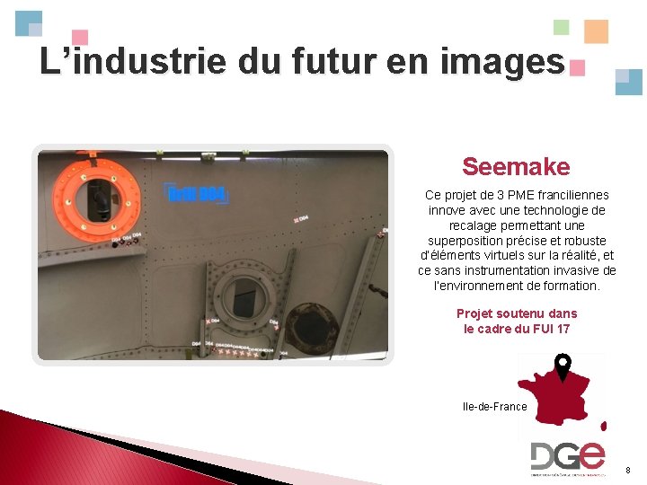 L’industrie du futur en images Seemake Ce projet de 3 PME franciliennes innove avec