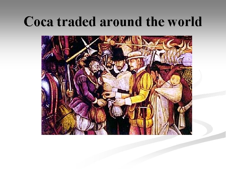 Coca traded around the world 