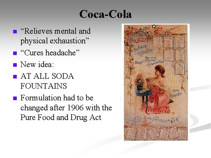 Coca-Cola n n n “Relieves mental and physical exhaustion” “Cures headache” New idea: AT