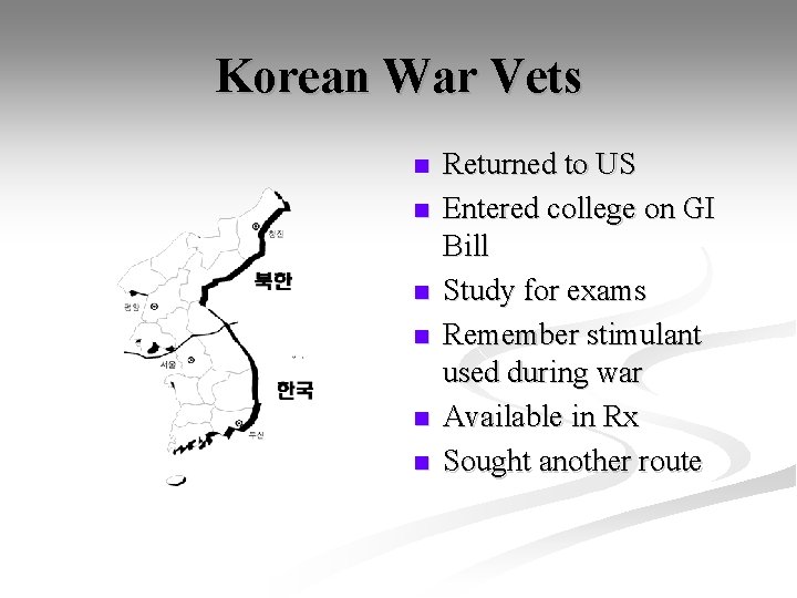 Korean War Vets n n n Returned to US Entered college on GI Bill