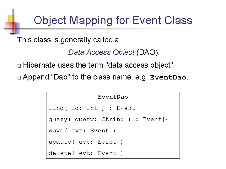 Object Mapping for Event Class This class is generally called a Data Access Object