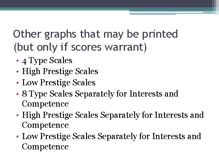 Other graphs that may be printed (but only if scores warrant) • • 4