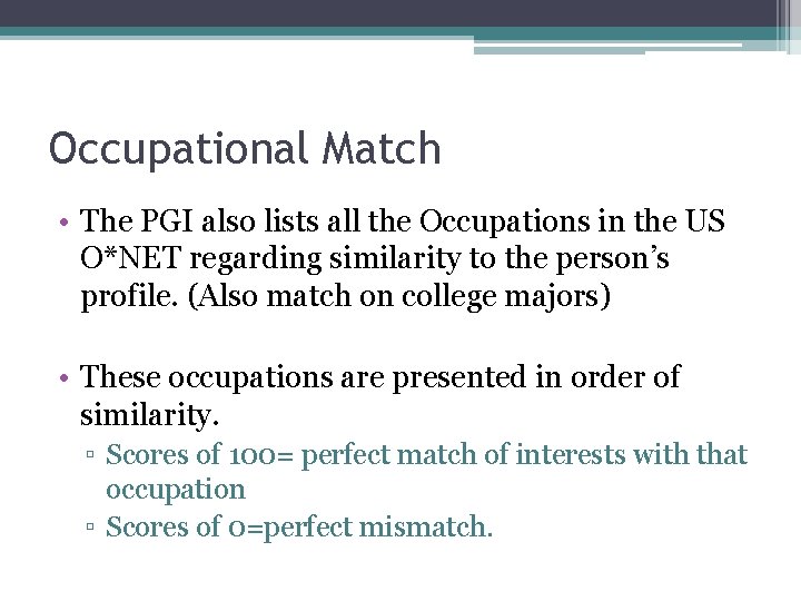Occupational Match • The PGI also lists all the Occupations in the US O*NET