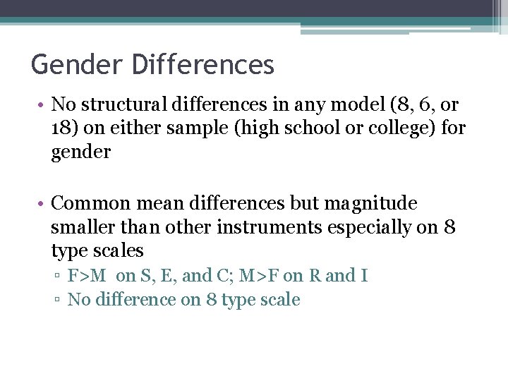 Gender Differences • No structural differences in any model (8, 6, or 18) on