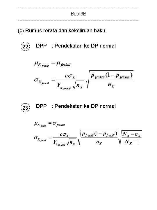 ---------------------------------------Bab 6 B --------------------------------------- (c) Rumus rerata dan kekeliruan baku 22 DPP : Pendekatan