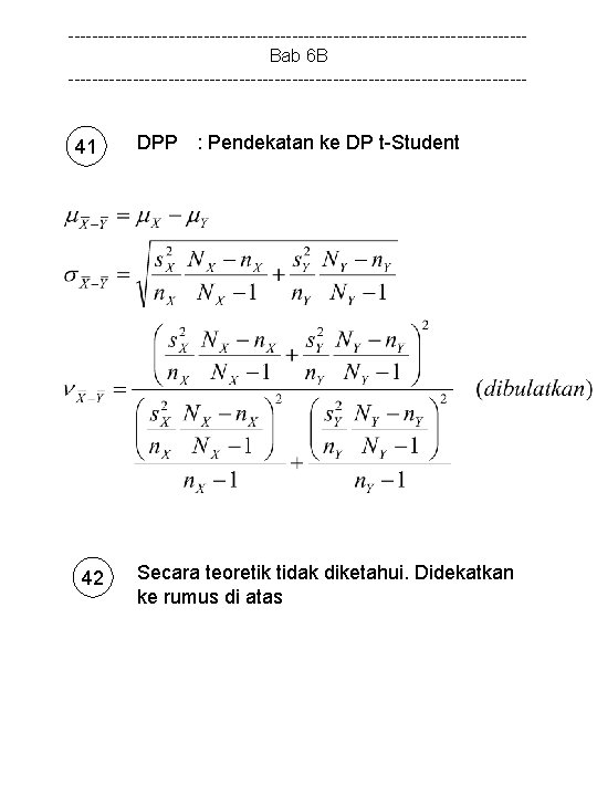 ---------------------------------------Bab 6 B --------------------------------------- 41 42 DPP : Pendekatan ke DP t-Student Secara teoretik