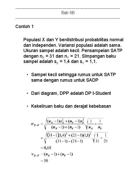 ---------------------------------------Bab 6 B --------------------------------------- Contoh 1 Populasi X dan Y berdistribusi probabilitas normal dan