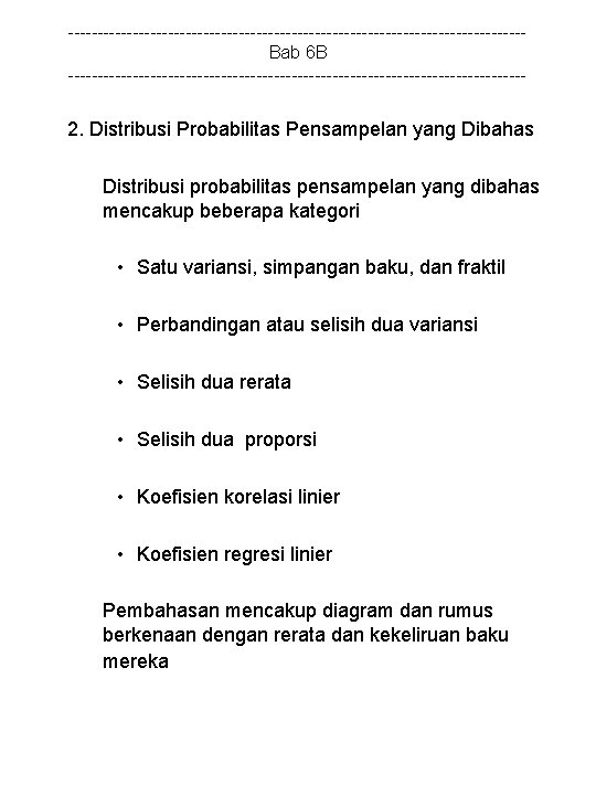 ---------------------------------------Bab 6 B --------------------------------------- 2. Distribusi Probabilitas Pensampelan yang Dibahas Distribusi probabilitas pensampelan yang