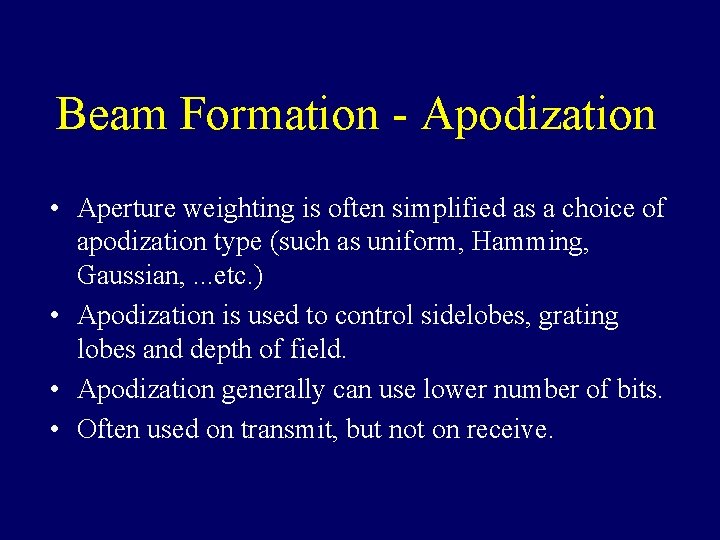 Beam Formation - Apodization • Aperture weighting is often simplified as a choice of