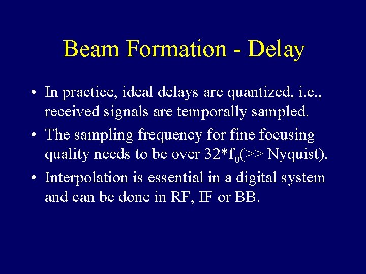 Beam Formation - Delay • In practice, ideal delays are quantized, i. e. ,
