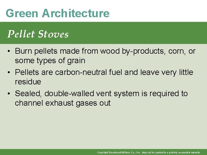 Green Architecture Pellet Stoves • Burn pellets made from wood by-products, corn, or some