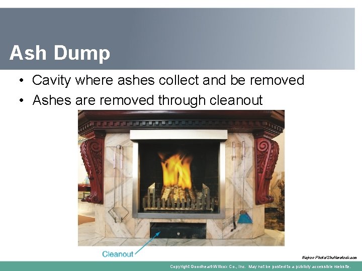 Ash Dump • Cavity where ashes collect and be removed • Ashes are removed