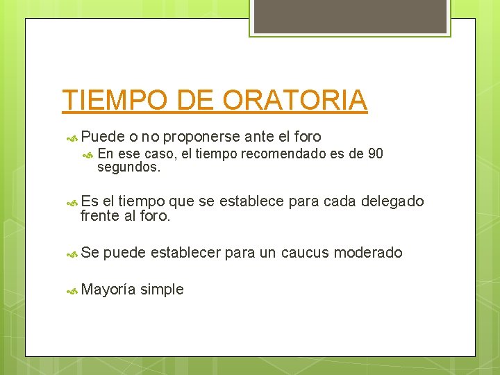 TIEMPO DE ORATORIA Puede o no proponerse ante el foro En ese caso, el