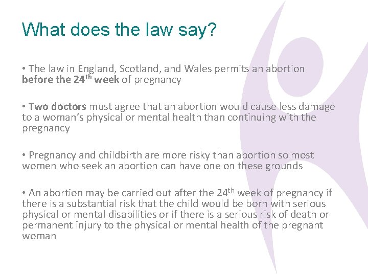 What does the law say? • The law in England, Scotland, and Wales permits