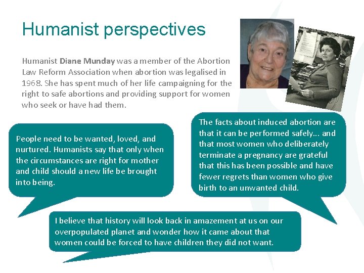 Humanist perspectives Humanist Diane Munday was a member of the Abortion Law Reform Association