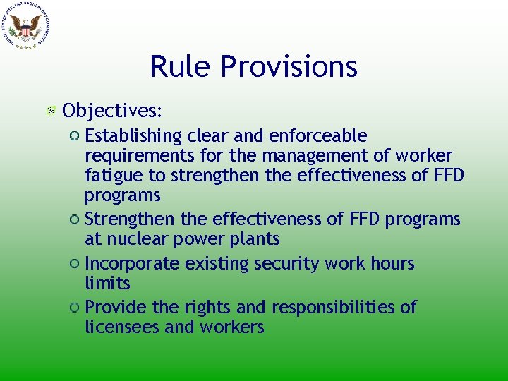 Rule Provisions Objectives: Establishing clear and enforceable requirements for the management of worker fatigue