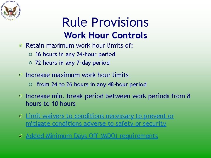 Rule Provisions Work Hour Controls Retain maximum work hour limits of: 16 hours in