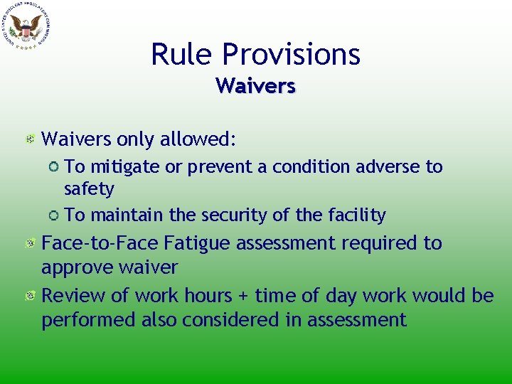 Rule Provisions Waivers only allowed: To mitigate or prevent a condition adverse to safety