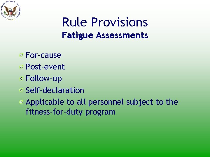 Rule Provisions Fatigue Assessments For-cause Post-event Follow-up Self-declaration Applicable to all personnel subject to