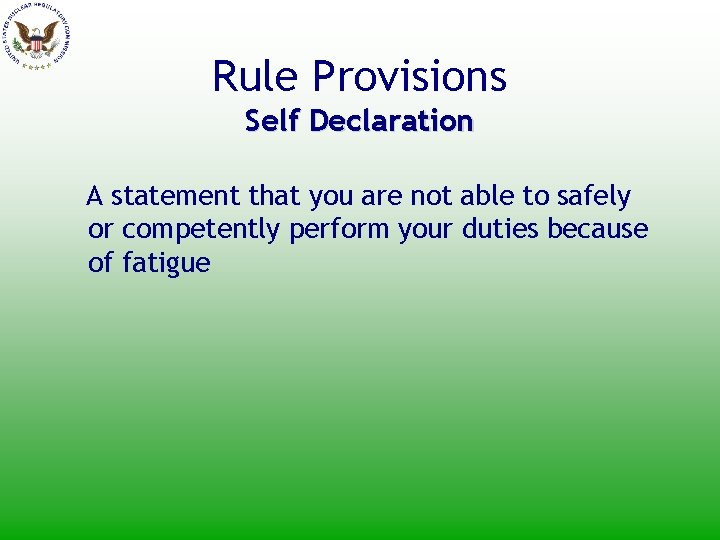 Rule Provisions Self Declaration A statement that you are not able to safely or