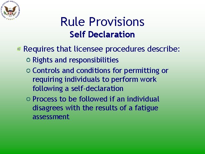 Rule Provisions Self Declaration Requires that licensee procedures describe: Rights and responsibilities Controls and