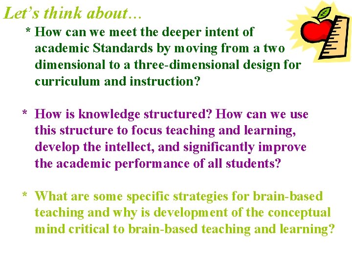 Let’s think about… * How can we meet the deeper intent of academic Standards Let’s think about… * How can we meet the deeper intent of academic Standards